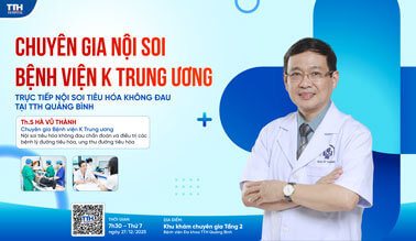 TRỰC TIẾP NỘI SOI TIÊU HÓA KHÔNG ĐAU VỚI CHUYÊN GIA NỘI SOI BỆNH VIỆN K TRUNG ƯƠNG